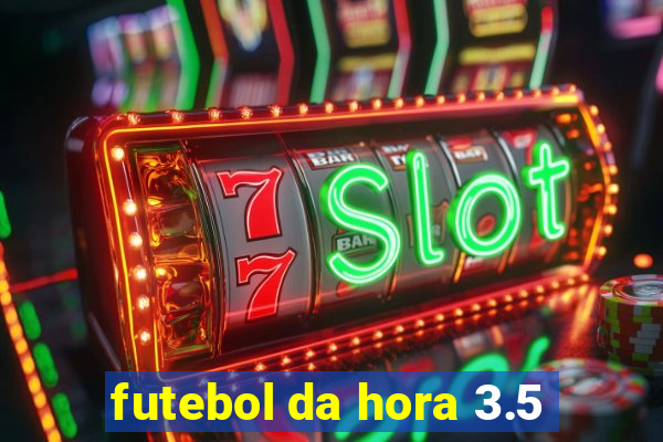 futebol da hora 3.5